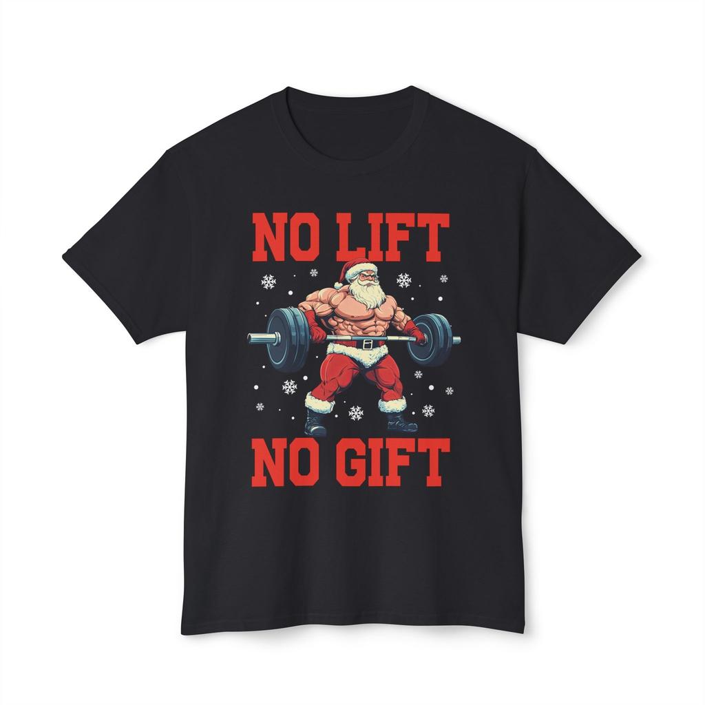 26 Christmas Santa No Lift No Gift T-shirt Unisex T-Shirt