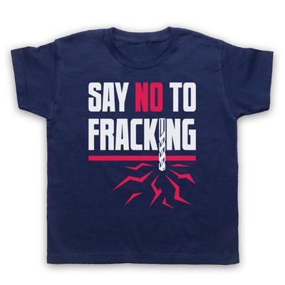 Say No To Fracking Protest Slogan Anti Oil Drilling Kids Childs T-Shirt