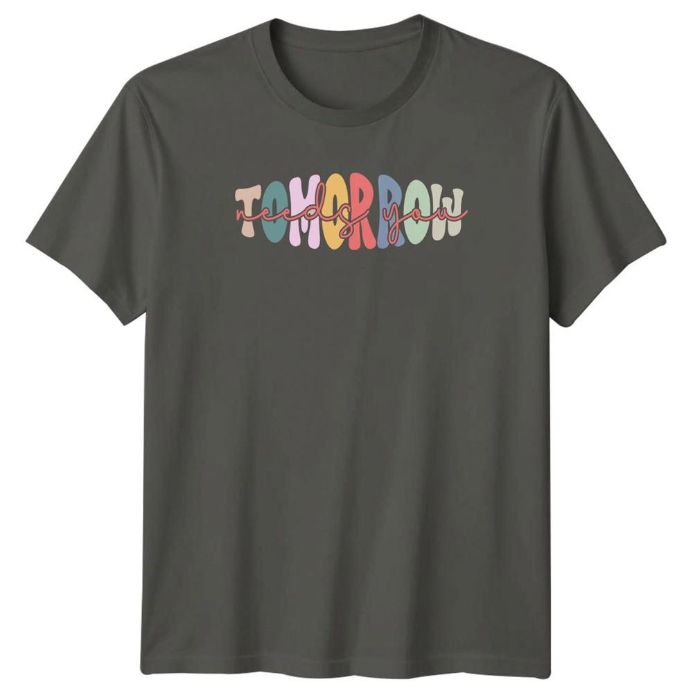 Tomorrow Needs You TShirt Groovy Aesthetic Unisextal Health EncourageUnisext