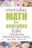 Книга Everyday Math for Everyday Life : A Handbook for When It Just Doesn't Add Up
