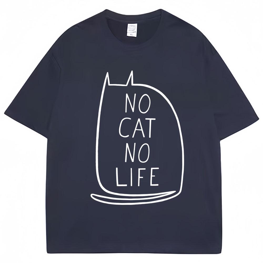 Funny No Cat No Life Graphic Tshirts Unisex Women Kawaii Kitty Cute T Shirts Oversized Cotton Casual T Shirt Cat Lovers Streetwear