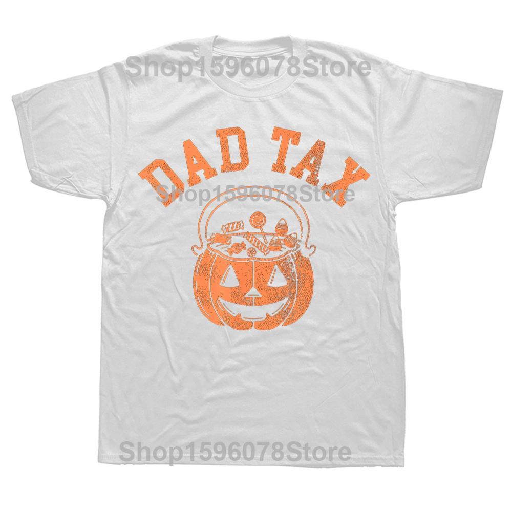 Dad Tax Halloween Trick Or Treat Candy Pumkin Dad Joke Tshirt Men Women Hip Hop Oversized T Shirt 100 Cotton Comfort Tshirts