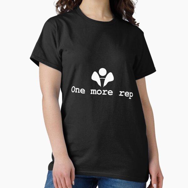 One More Rep - Funny Gym Motivation Quote Classic T-Shirt