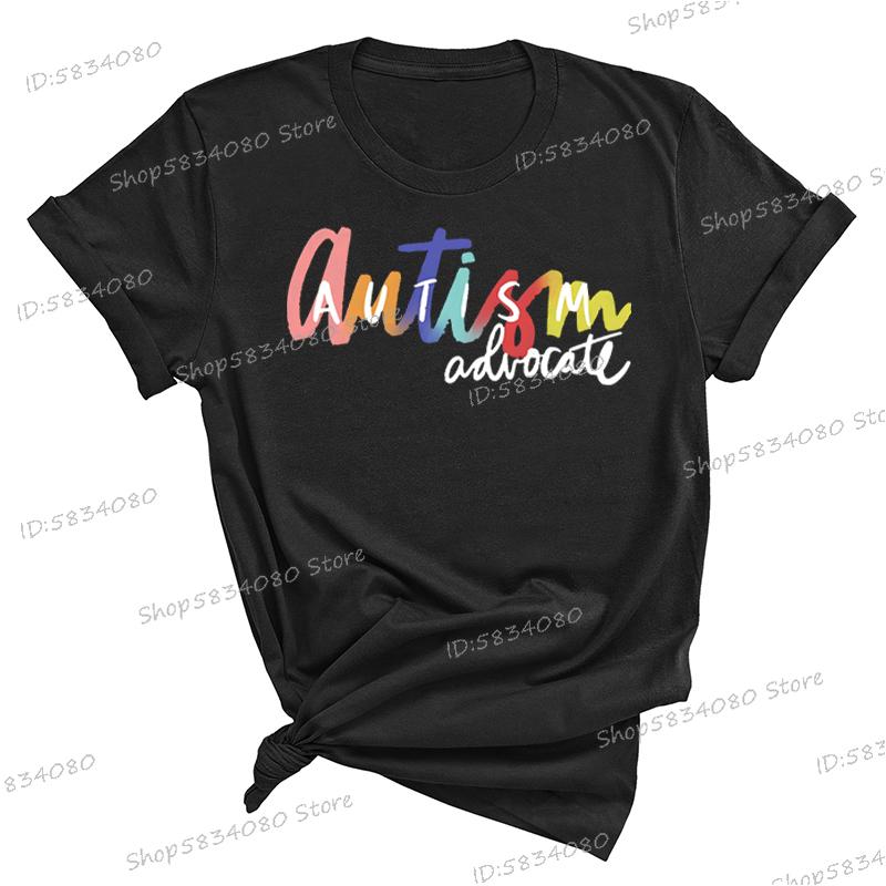 Autism Advocate Shirt Special Ed Gift Crew Neck Clothing Autism Awareness Graphic T Shirts Women Proud Mom Short Sleeve Tshirt