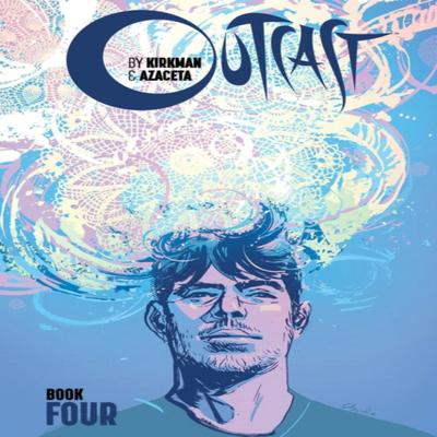 Outcast by Kirkman Amp Azaceta Book 4 by Robert Kirkman Hardback Book 9781534317109