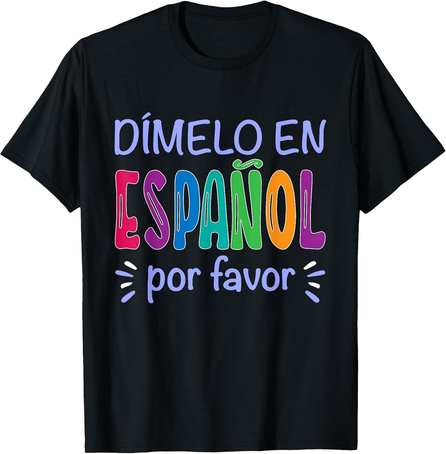 NEW LIMITED! Dimelo En Espanol Bilingual Spanish Teacher Tee - MADE IN USA XL