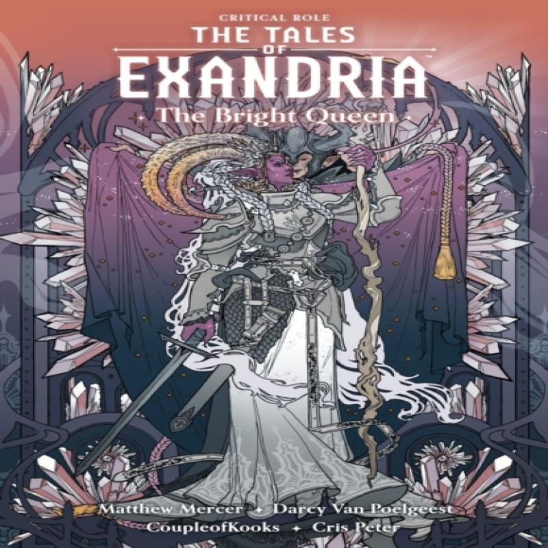 Critical Role The Tales of Exandria Volume 1 The Bright Queen By... 9781506717296