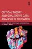 The Critical Theory and Qualitative Data Analysis In Education Book
