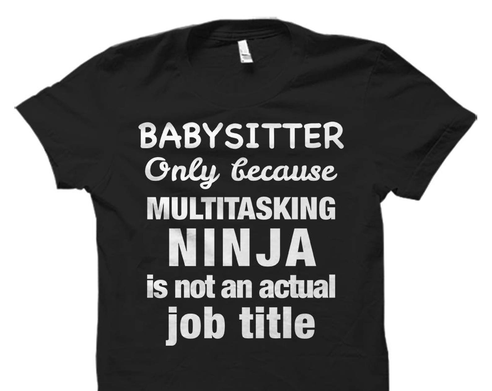 Funny Babysitter Shirt. Funny Babysitter Gift. Babysitter Shirts. Babysitter Gifts. Gift for Babysitter. Babysitter Appreciation #OS530 S