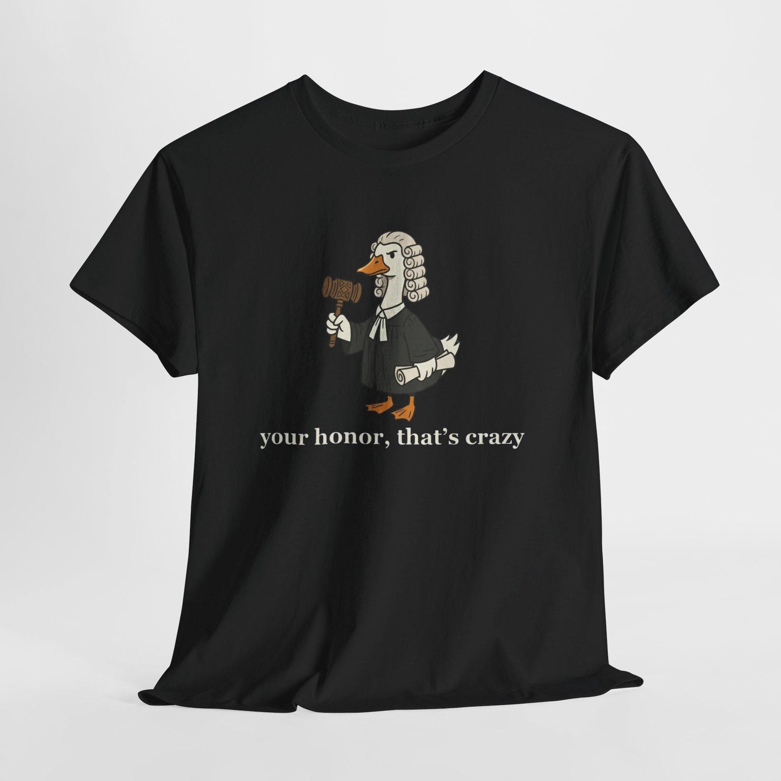 Your Honor Thats Crazy Goose Lawyer Funny Law School Humor T Shirt Goose Attorney Graphic Tee XL