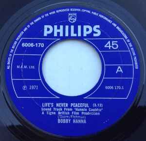 

7inch Record BOBBY HANNA - Life s Never Peaceful 6006170 Philips 1971 UK Pop Used