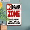 2D Flat, 1pc Vintage Humorous Aluminium Wall Art Sign "No Drama Zone, Don't Bring That Mess Around Here"- 8"x12" Aluminium Rustic Home Office Decor