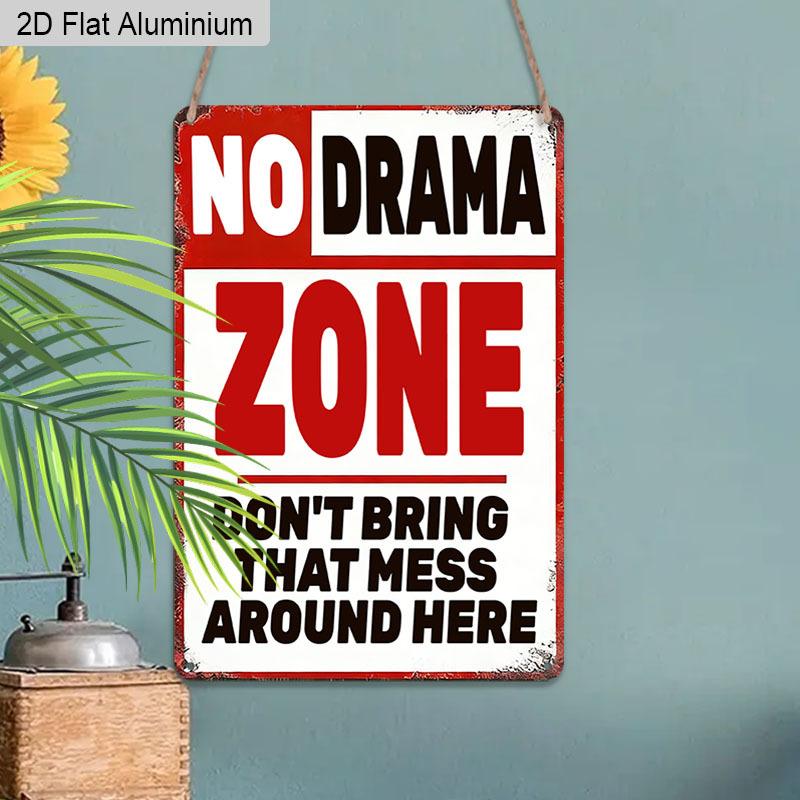 2D Flat, 1pc Vintage Humorous Aluminium Wall Art Sign "No Drama Zone, Don't Bring That Mess Around Here"- 8"x12" Aluminium Rustic Home Office Decor