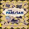 The Parisian by Isabella Hammad Paperback Book 9781784705701