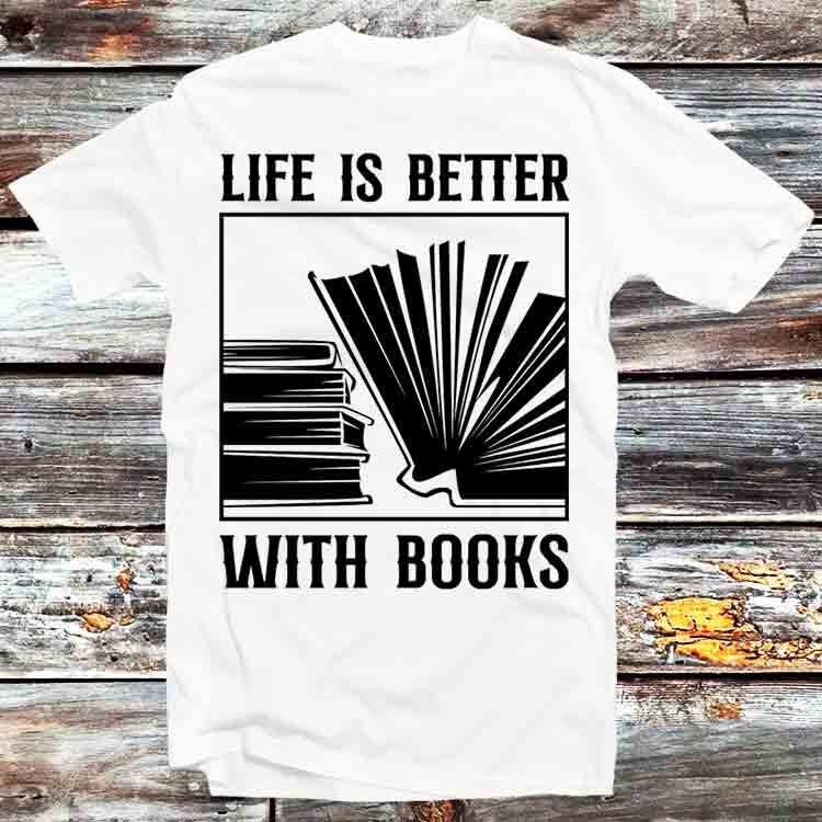 

Book Saying Life Is Better with Books T Shirt B1019 L