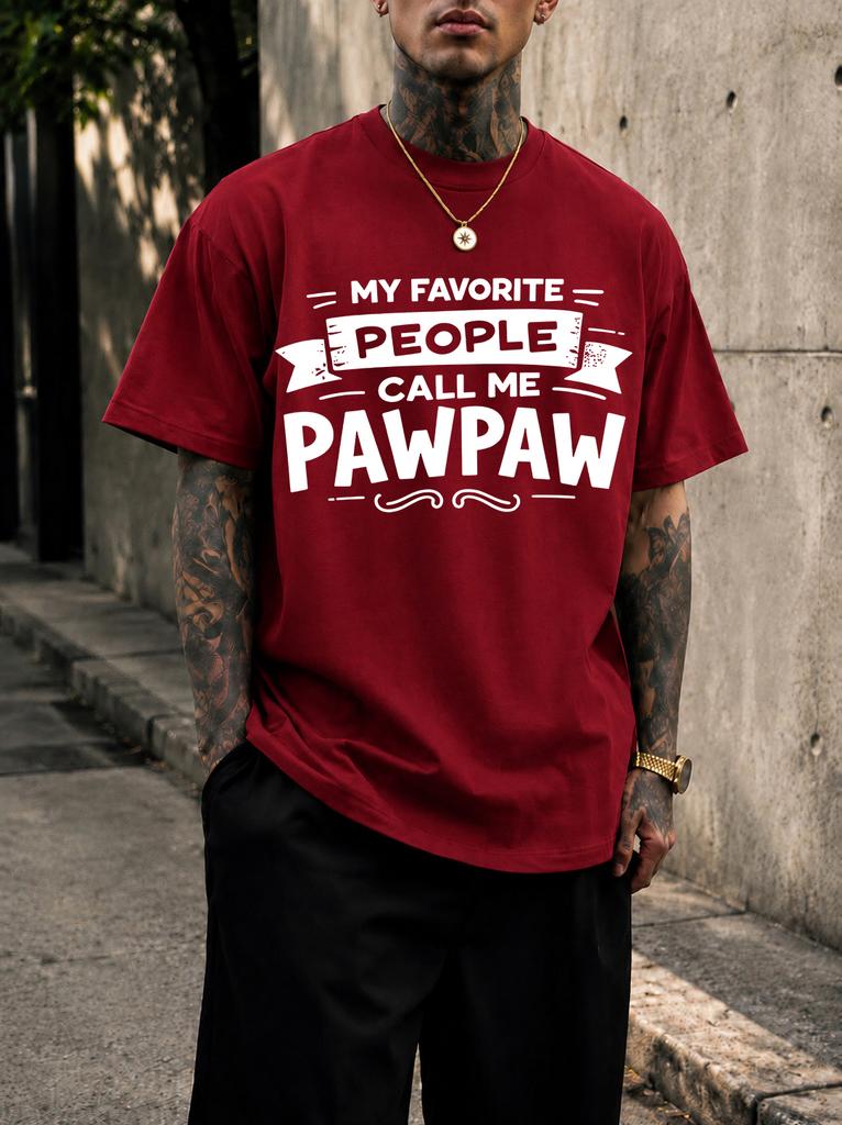 2026 New Pure Cotton Tshirt My Favorite Person Calls Me Pawpaw Grandpa Exclusive Slogan Print Crew Neck Short Sleeve Casual T