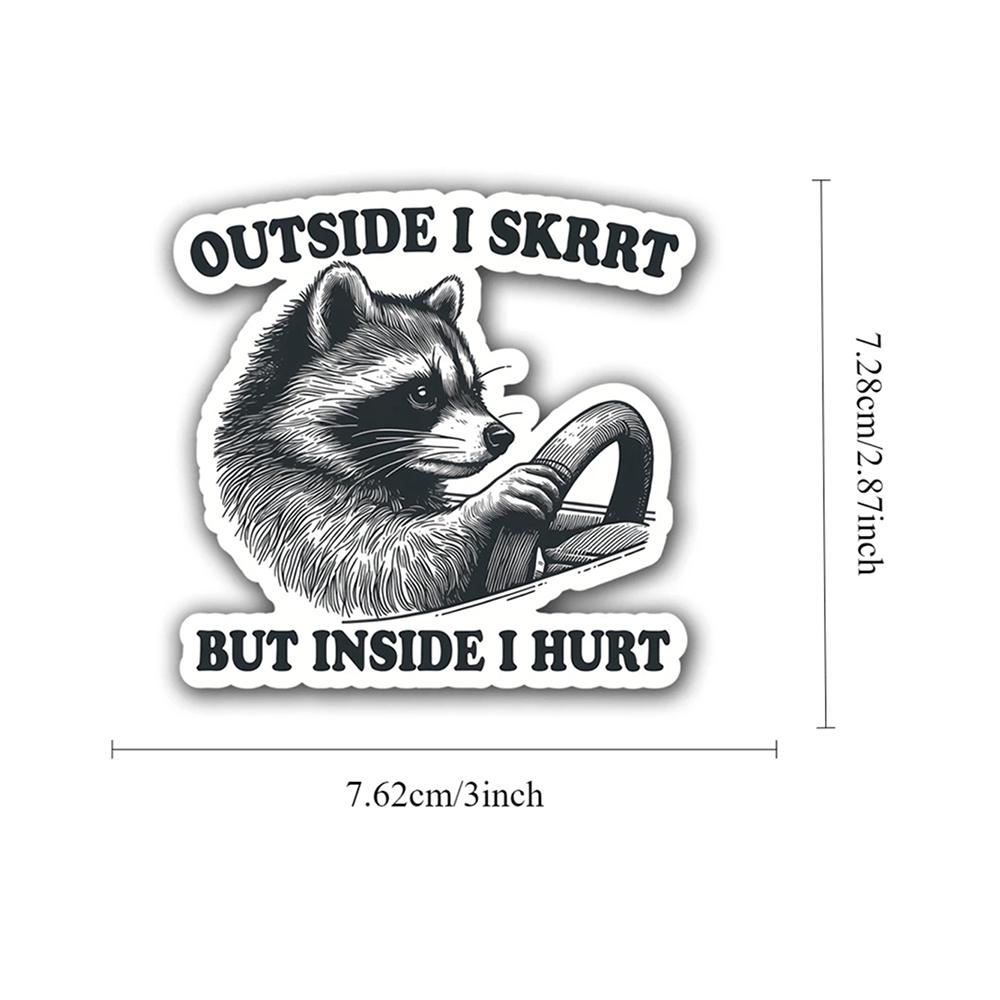 Outside I Skrrt But Inside I Hurt Raccoon Driving Sticker Waterproof Vinyl Sticker Decal for Laptop Water Bottle Phone Car 1Pc