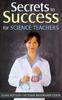 The Secrets To Success for Science Teachers Book