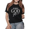 God Got Me Graphic Print T Shirt Unisex Short Sleeve 100% Heavy Cotton Comfortable Crew Neck Soft Casual Tee Top