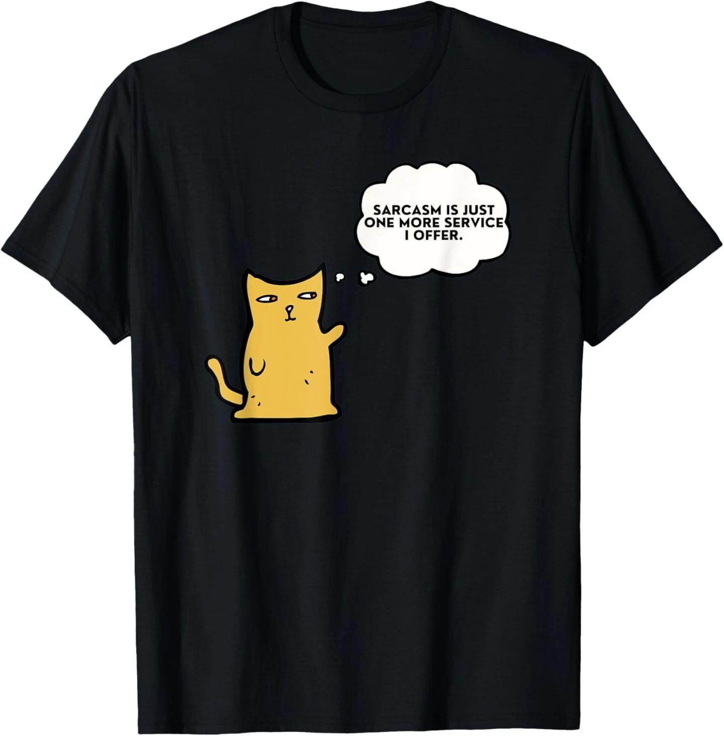 Funny Cat Lovers Sarcasm is just one more service I offer T-Shirt M