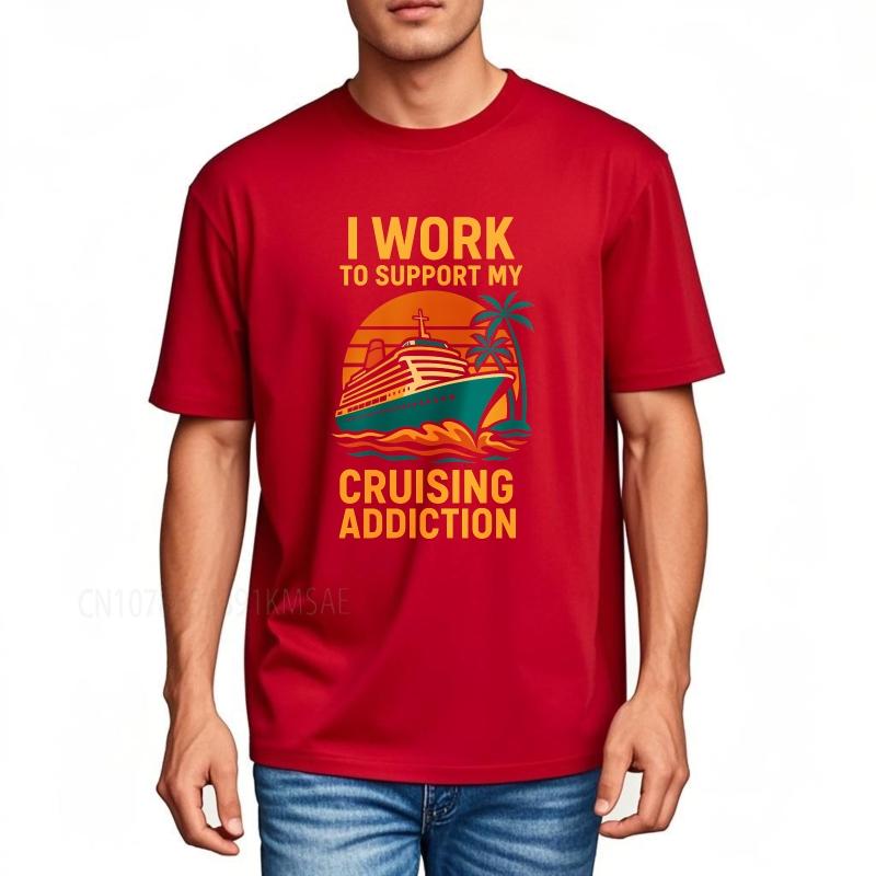 Summer Teenagers Tshirt I Work To Support My Cruising Addiction Short Sleeve Adult Crew Neck Teeshirt Cotton Men Top Tees