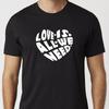 Love Is All We Need T-Shirt Black Or White Unisex Uneek T-Shirt Novelty Tee