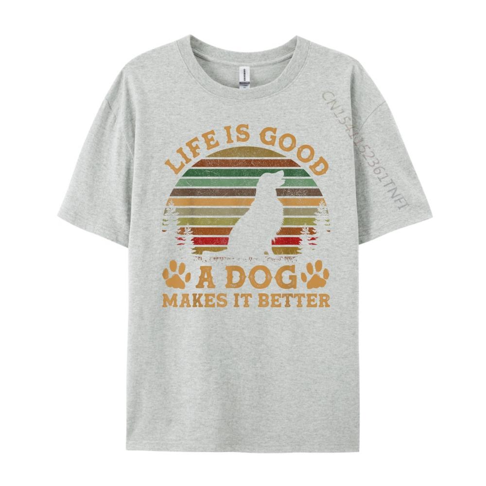 Life Is Funny Good A Dog Makes It Better Vintage Graphic T Shirts Camisetas Vegan