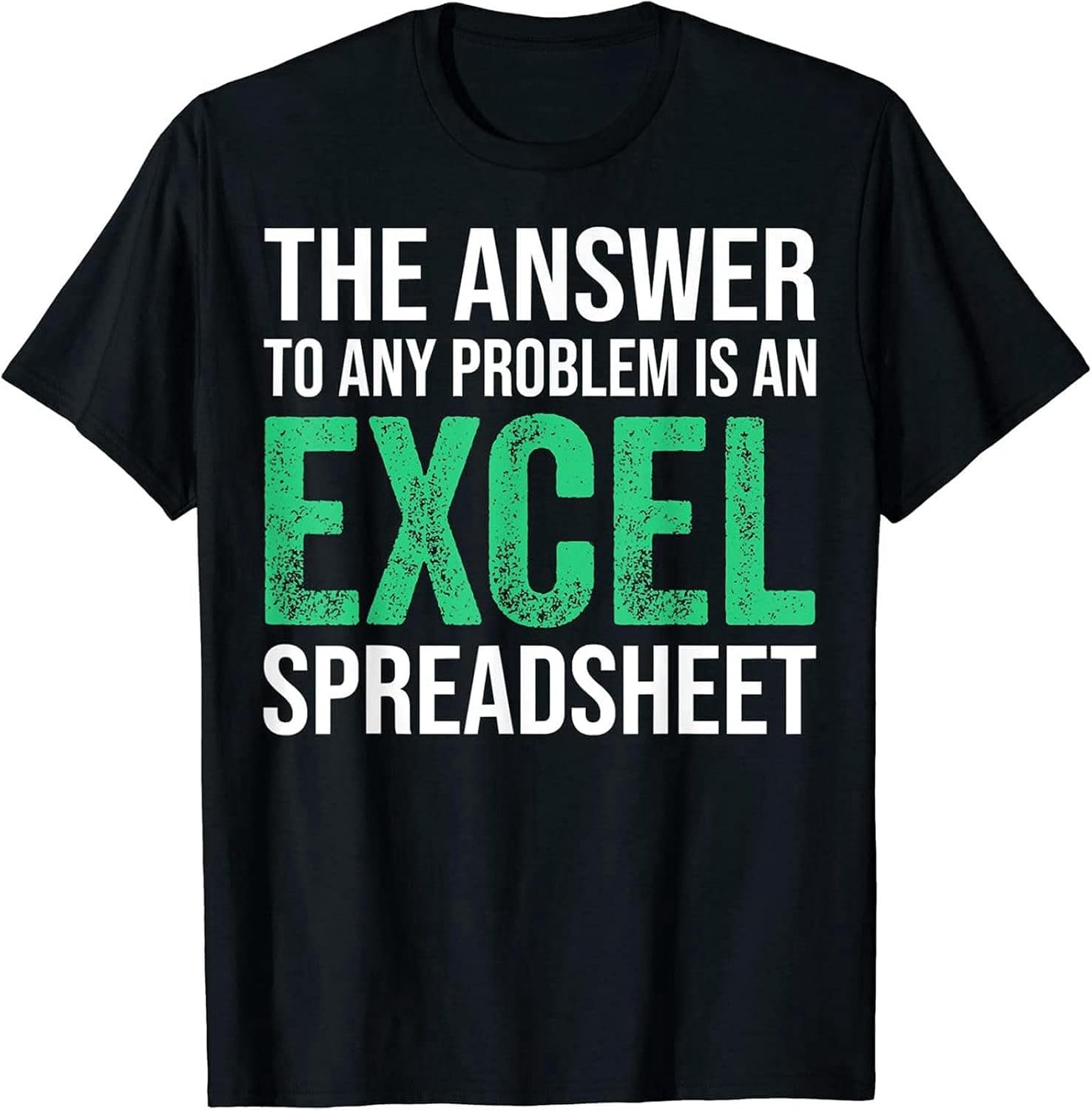 The Answer to Any Problem is an Excel Spreadsheet Funny T Shirt XXL чёрный