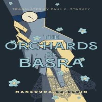 The Orchards of Basra by Mansoura Ez Eldin Paperback Book 9781623716219