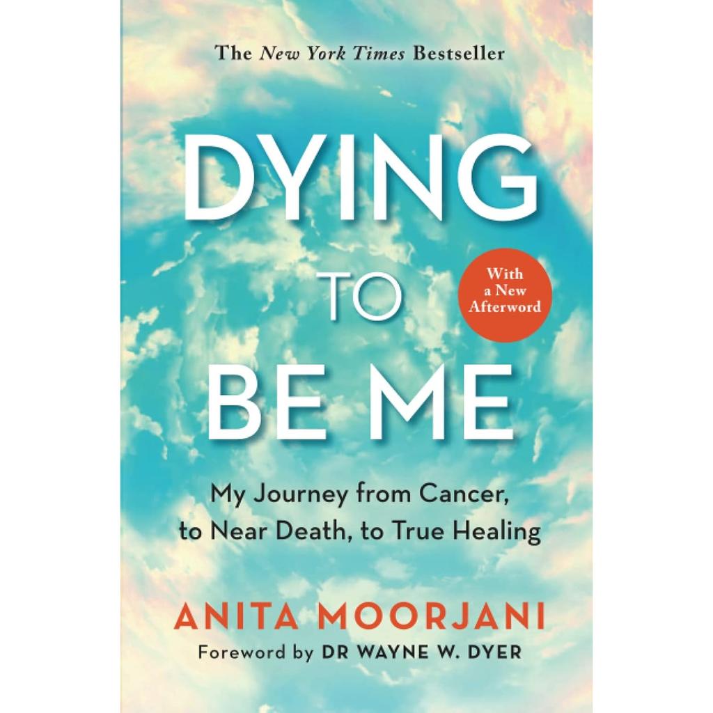 Dying to Be Me Paperback By Anita Moorjani UKN2102