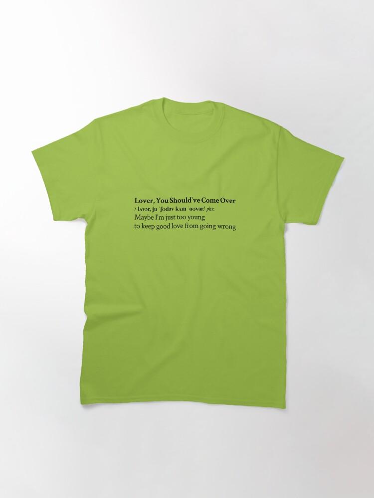 Jeff Buckley Lover, You Should've Come Over by Jeff Buckley Aesthetic Quote Classic T-Shirt