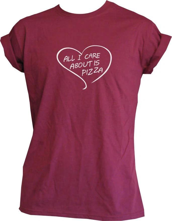 ALL I CARE ABOUT IS PIZZA - FUNNY SLOGAN Womens T-Shirt S