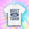 Built Dad Tough Shirt Funny Father’s Day Gift Manly Durable Dad Tee S-5XL