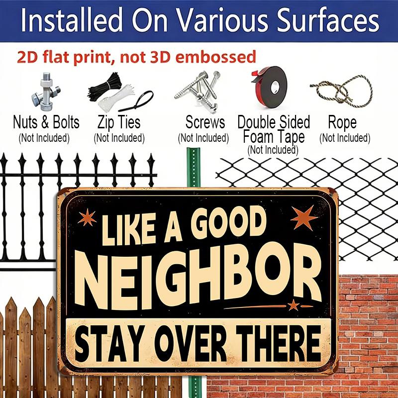 2D Flat 1pc Vintage Aluminum Sign Like A Good Neighbor Stay Over There Funny Sarcastic Humor Wall Decor Plaque for Home Front Door Porch