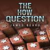 The How Question by James Beard Paperback Book 9781037103612