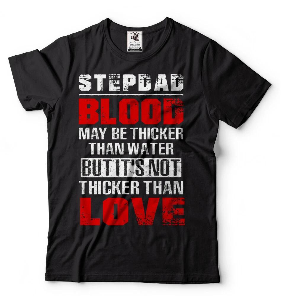 

Stepdad T-shirt Fathers day Gift shirt Step Father Shirt Blood Love Tee shirt 2XL