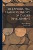 The The Experiential Learning Theory of Career Development Book