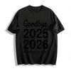 Goodbye 2025 Hello 2026 Happy New Year Graphic Casual Top Pure Cotton T-shirt