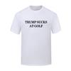 New Trump Sucks At Golf Fitness T-shirt Printed T-shirt Men's and Women's Short Sleeved High Quality Men's Clothing