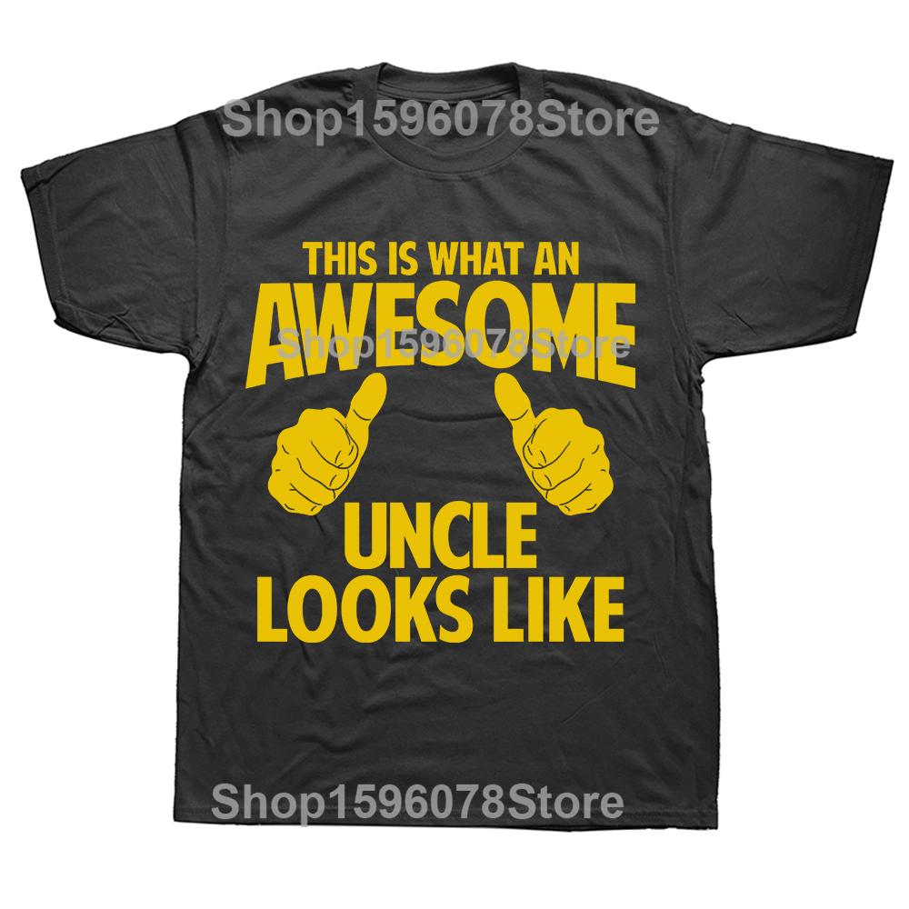 

This Is What An Awesome Uncle Looks Like T Shirts Men Cotton Humor Streetwear Tee Short Sleeve Unisex Loose Crewneck Clothing 4XL