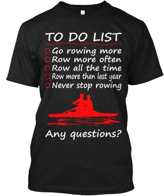 

Футболка To Do List Go Rowing Сделано в США Размеры от S до 5XL 2XL