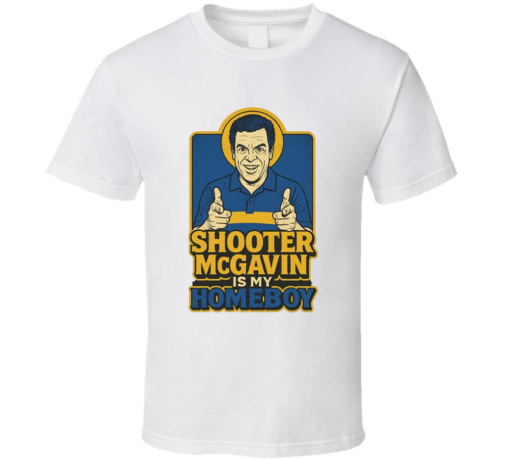 Shooter Mcgavin Is My Homeboy T Shirt Mens Womens Tees Top 2XL