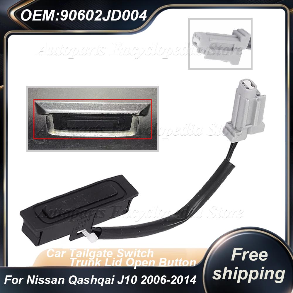 90602JD00B For Nissan Qashqai J10 2006-2014 90602-JD004 New Car Tailgate Switch Trunk Lid Opening Button 90602-JD00B 90602JD004