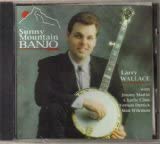 CD LARRY WALLACE - Sunny Mountain Banjo APICD1736 US Country/Folk Used