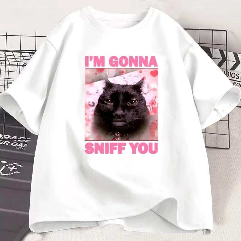 Im Gonna Sniff You Funny Cat Meme Tee Shirt for Woman and Man Brainrot Cats T-shirt Silly Joke Unhinged Tshirt Unisex Tee