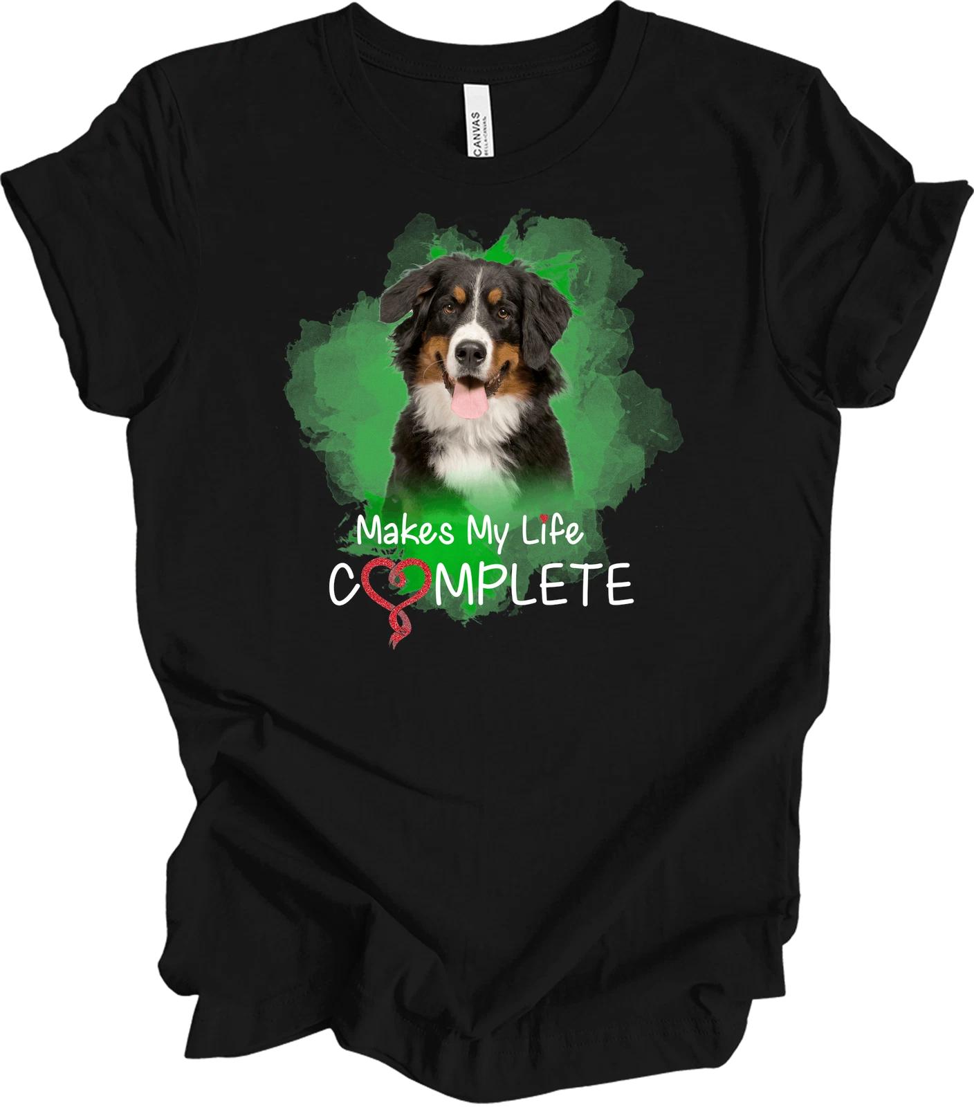 Bernese Mountain Dog Makes My Life Complete T shirt Gift XL