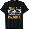 Silently Judging Your Insurance Insurance Agent Salesman Tee Gift Unisex T-Shirt