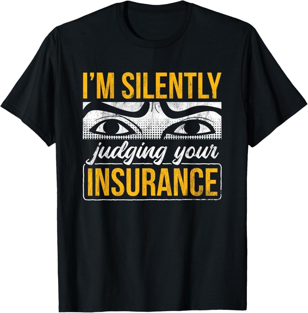 

Silently Judging Your Insurance Insurance Agent Salesman Tee Gift Unisex T-Shirt 3XL