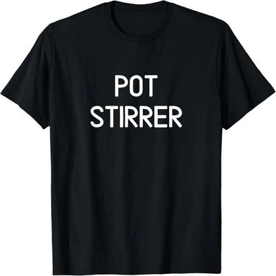 Funny, Pot Stirrer, Joke Sarcastic Family T-Shirt