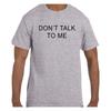 Funny Humor T Shirt Don't Talk To Me